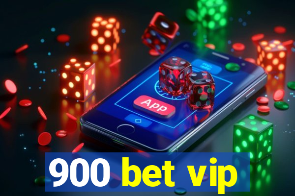 900 bet vip